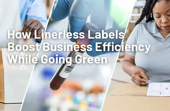 How Linerless Labels Boost Business Efficiency While Going Green How Linerless Labels Boost Business Efficiency While Going Green